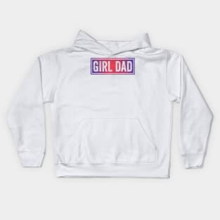 Girl Dad - Proud Father of Girls Fathers Day Kids Hoodie